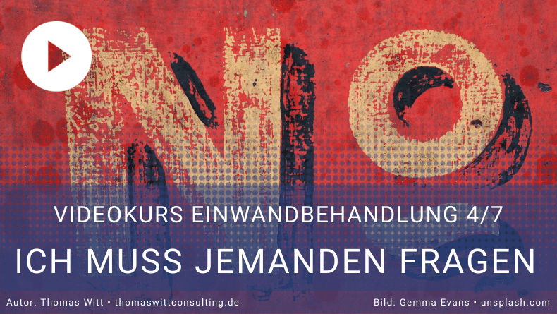 Einwandbehandlung 4_7 Jemanden fragen